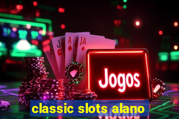 classic slots alano